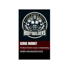 En bokomslag med en muskulös kroppsbyggare och texten "SERGE NUBRET: The Black Panther's Impact on Bodybuilding".