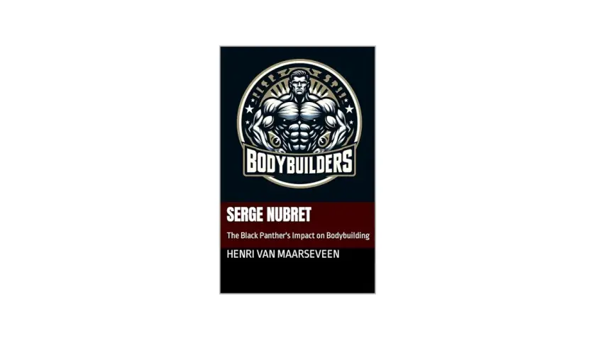 En bokomslag med en muskulös kroppsbyggare och texten "SERGE NUBRET: The Black Panther's Impact on Bodybuilding".