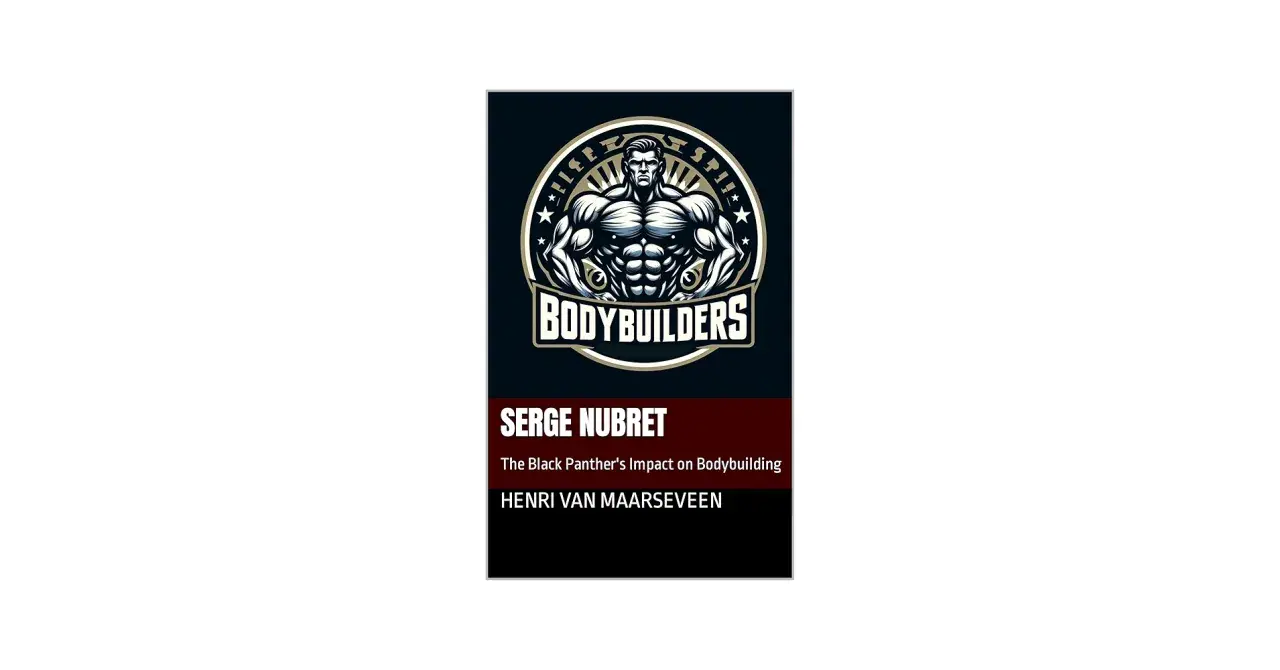 En bokomslag med en muskulös kroppsbyggare och texten "SERGE NUBRET: The Black Panther's Impact on Bodybuilding".